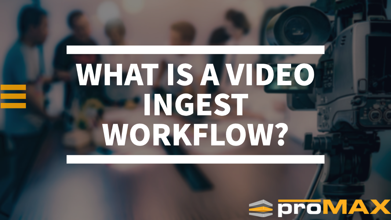 what-is-a-video-ingest-workflow